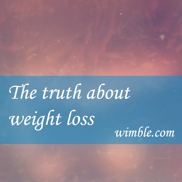 The truth about weight loss