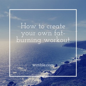 How to create your own fat-burning workout