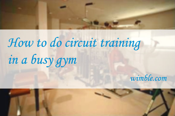 How to do circuit training in a busy gym